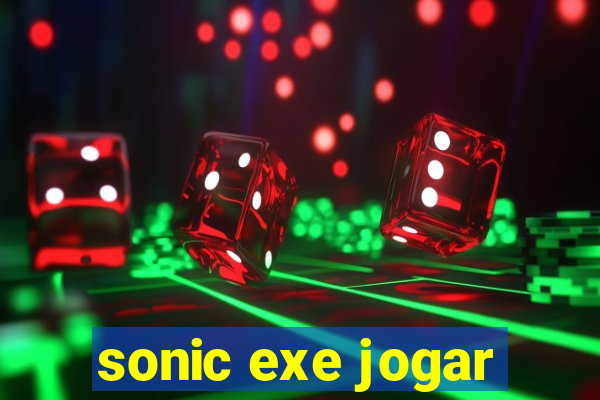 sonic exe jogar